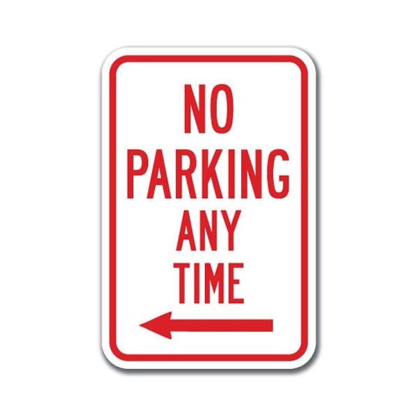 Signmission No Parking Any Time with left arrow 12inx18in Heavy Gauge Aluminums, A-1218 No Parkings - Any left A-1218 No Parking Signs - Any left - main